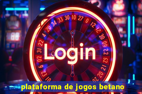 plataforma de jogos betano