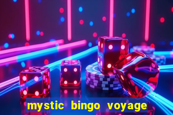 mystic bingo voyage é real