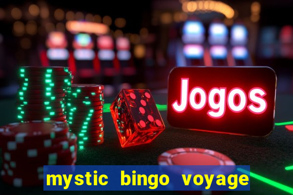 mystic bingo voyage é real