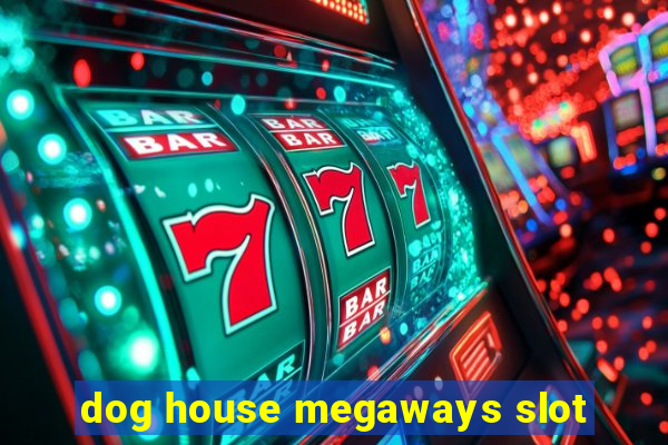 dog house megaways slot