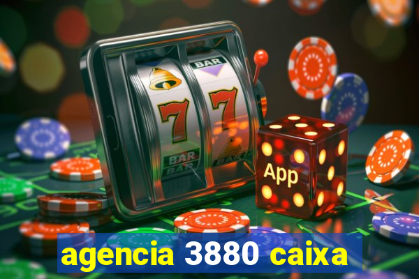 agencia 3880 caixa