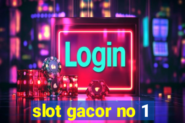 slot gacor no 1