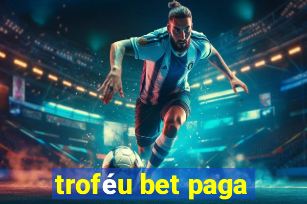 troféu bet paga