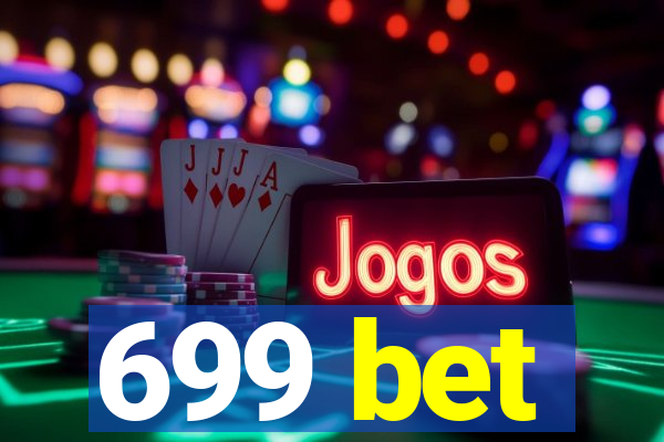 699 bet