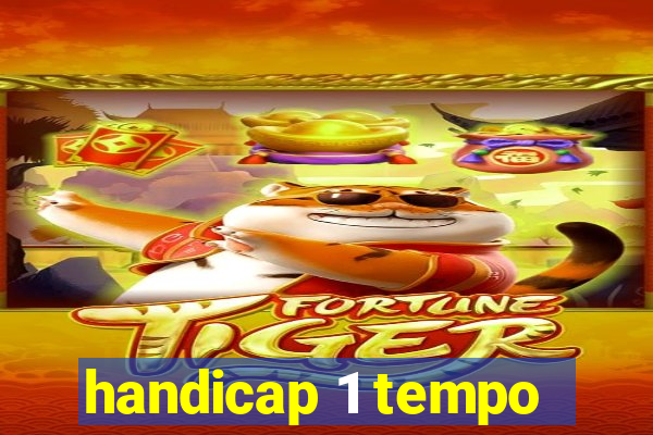 handicap 1 tempo