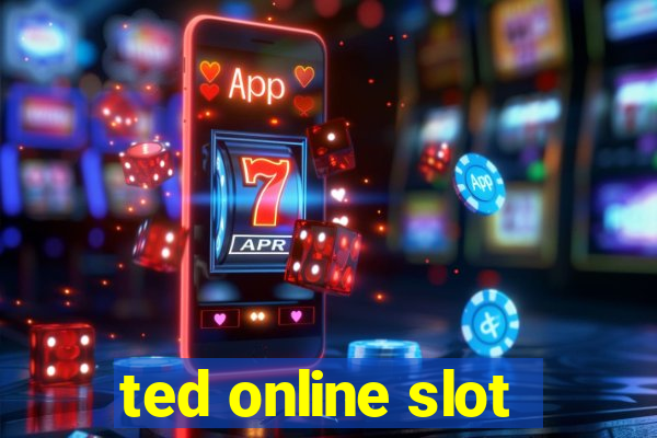 ted online slot