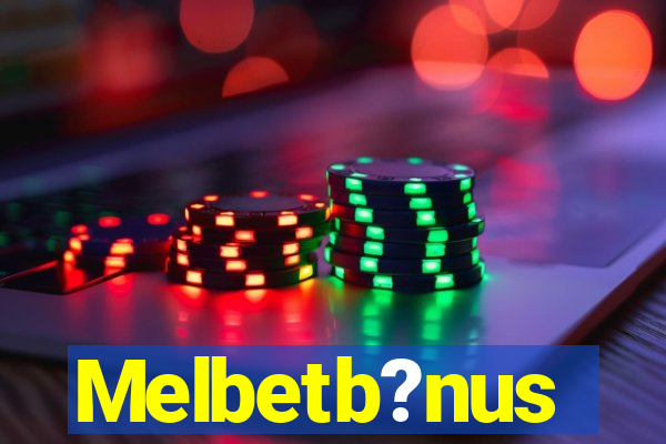 Melbetb?nus