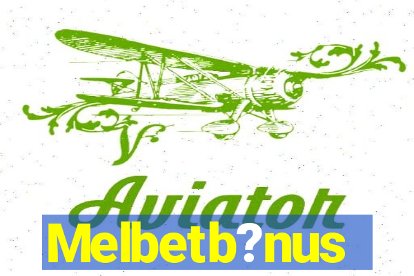 Melbetb?nus