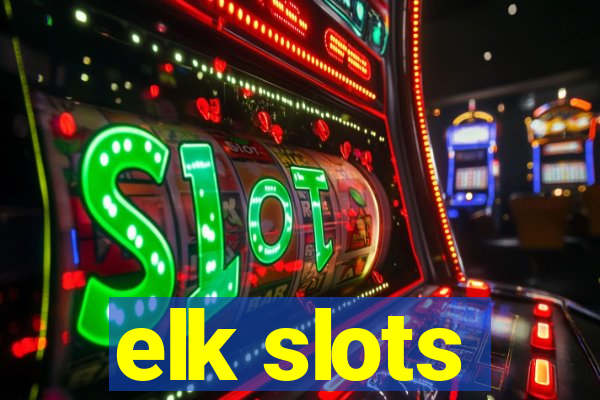 elk slots