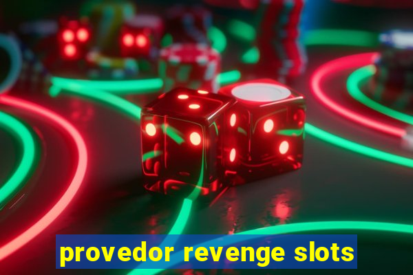 provedor revenge slots