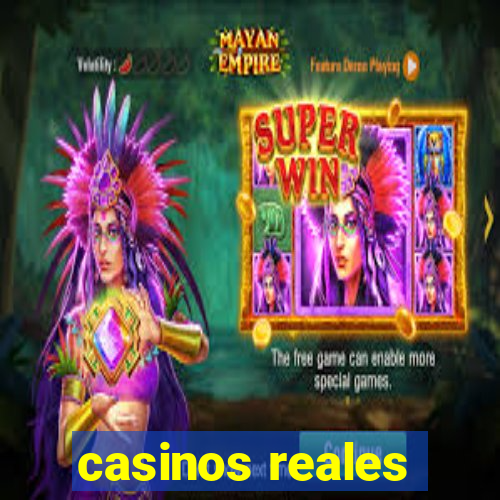 casinos reales