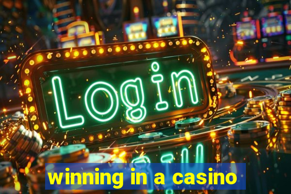 winning in a casino