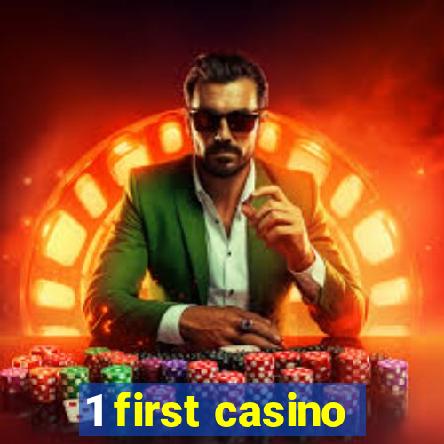 1 first casino