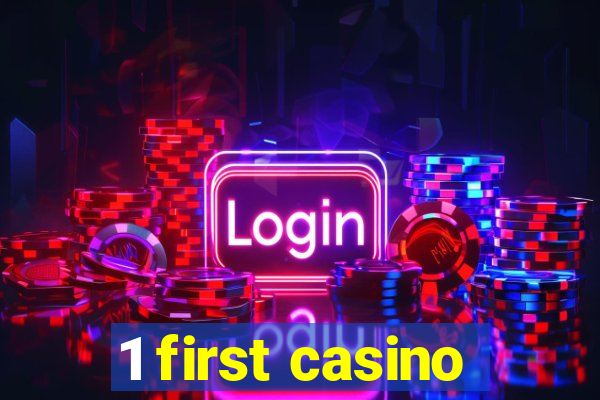 1 first casino