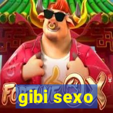 gibi sexo