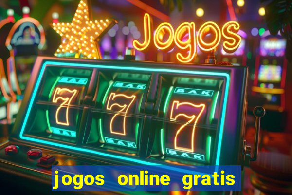 jogos online gratis para ganhar dinheiro de verdade