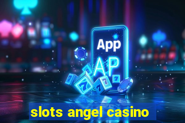 slots angel casino