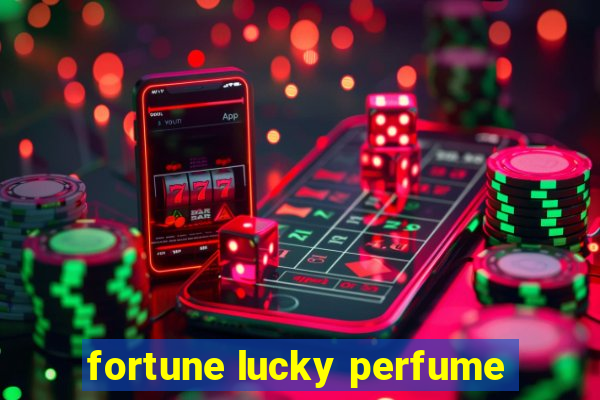 fortune lucky perfume