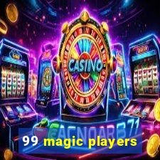 99 magic players