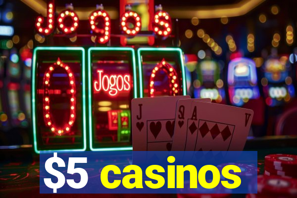 $5 casinos