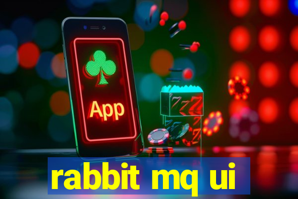 rabbit mq ui