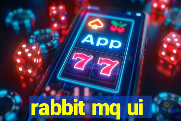 rabbit mq ui