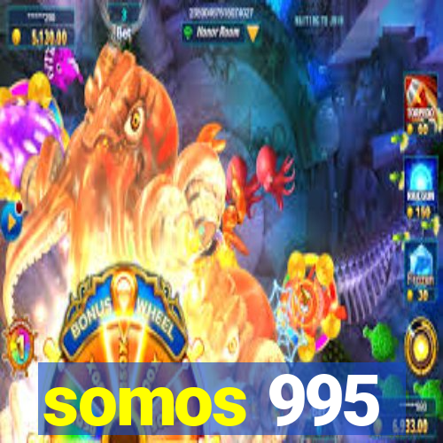 somos 995