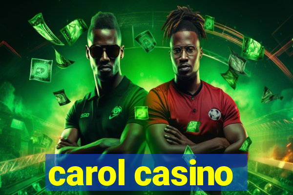 carol casino