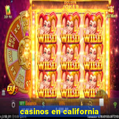 casinos en california