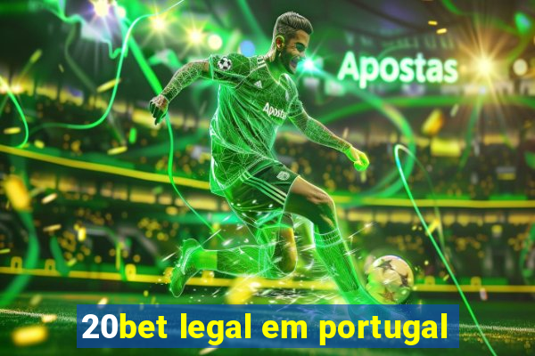 20bet legal em portugal