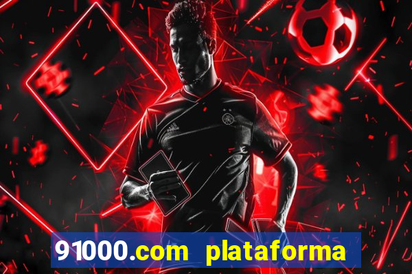 91000.com plataforma de jogos