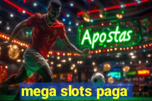 mega slots paga