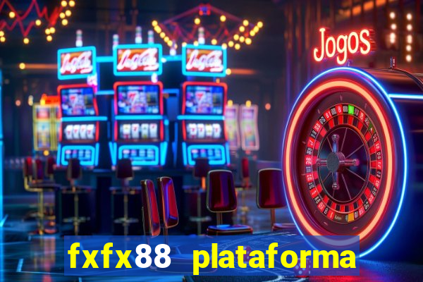 fxfx88 plataforma de jogos