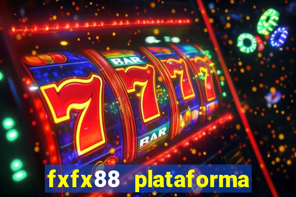 fxfx88 plataforma de jogos