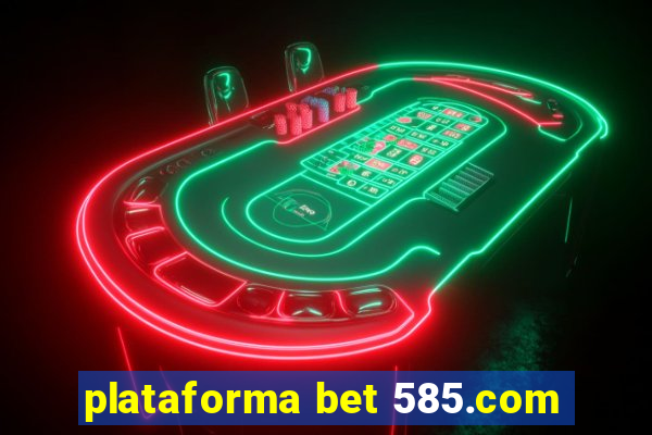 plataforma bet 585.com