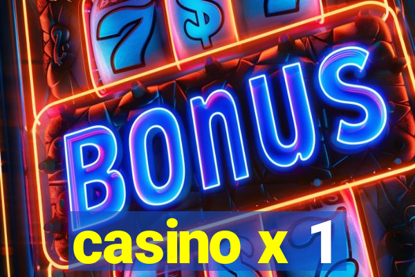 casino x 1