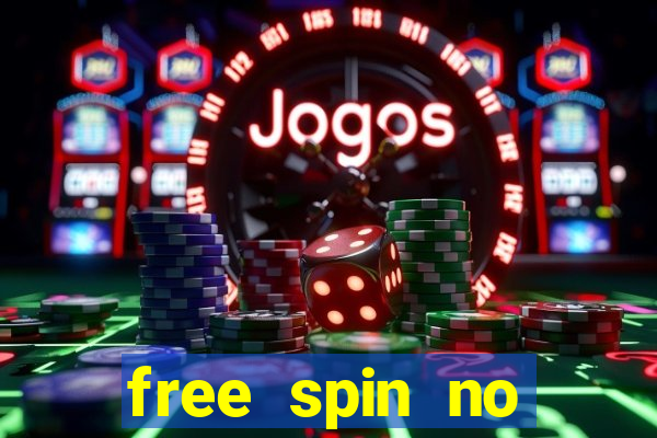 free spin no deposit slots