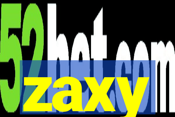 zaxy