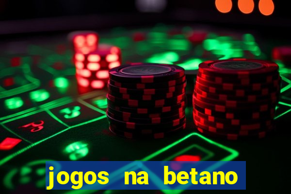 jogos na betano com 10 centavos