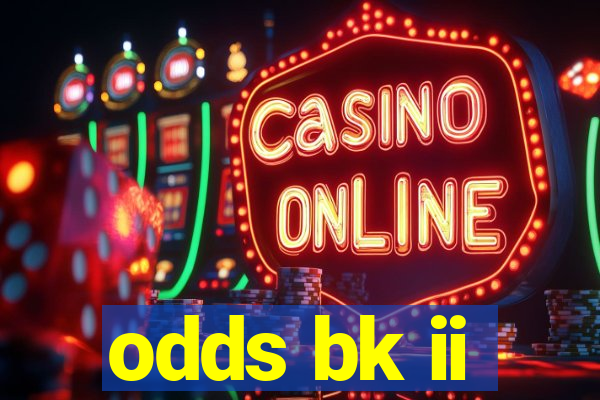 odds bk ii