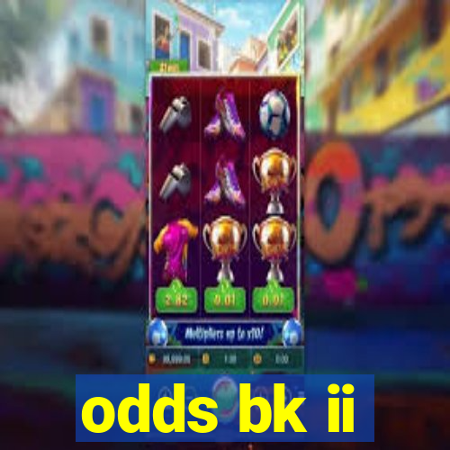 odds bk ii