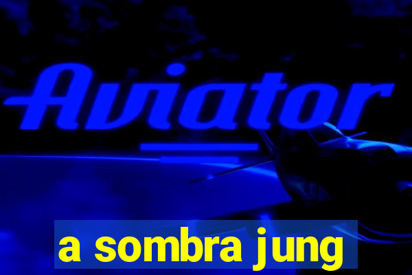 a sombra jung