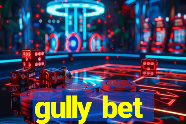 gully bet