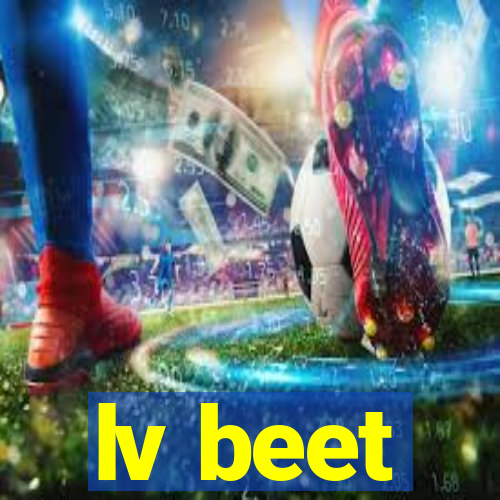 lv beet