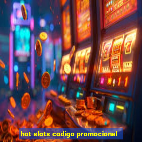 hot slots codigo promocional