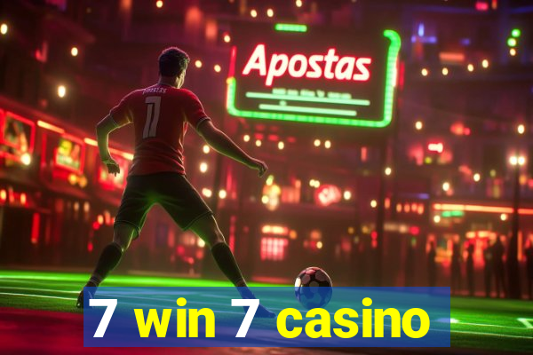 7 win 7 casino