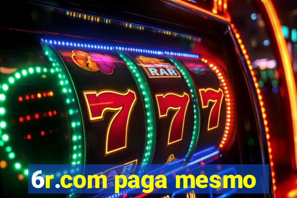 6r.com paga mesmo