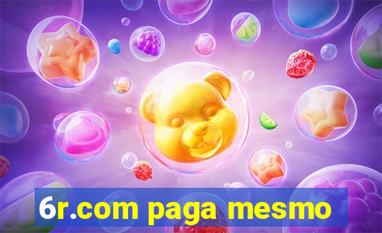 6r.com paga mesmo