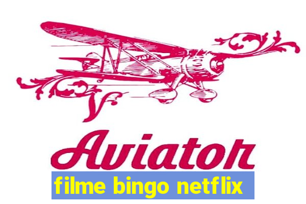 filme bingo netflix