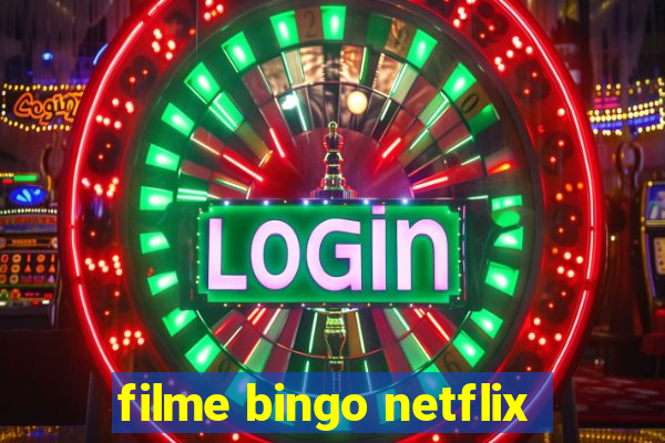 filme bingo netflix